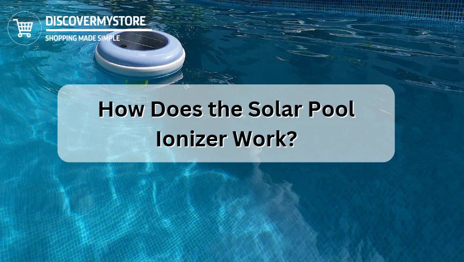 How Does the Solar Pool Ionizer Work? 