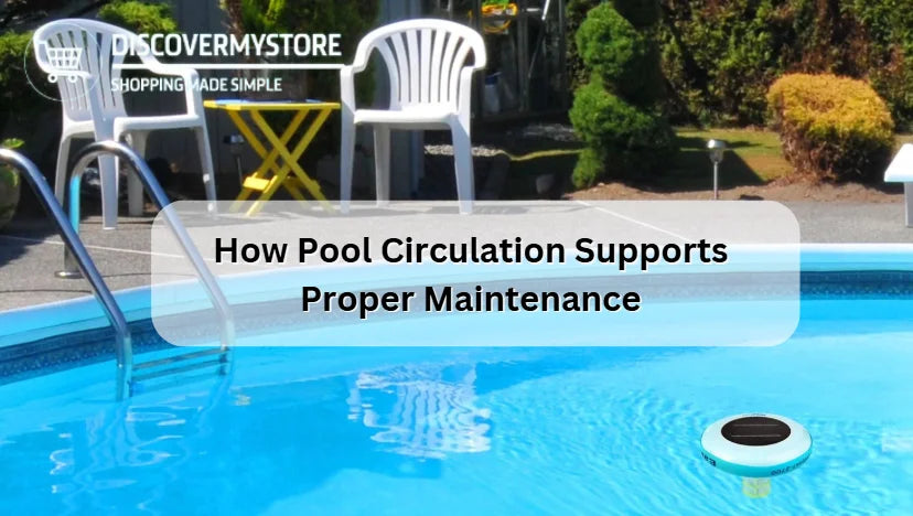 How Pool Circulation Supports Proper Maintenance 