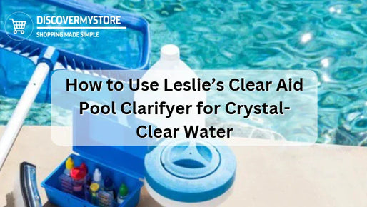 How to Use Leslie’s Clear Aid Pool Clarifyer