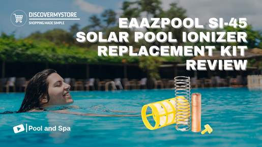 EAAZPOOL Solar Pool Ionizer SI-45 Replacement Kit Review