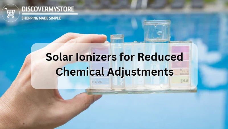 Solar Ionizers for Reduced Chemical Adjustments 