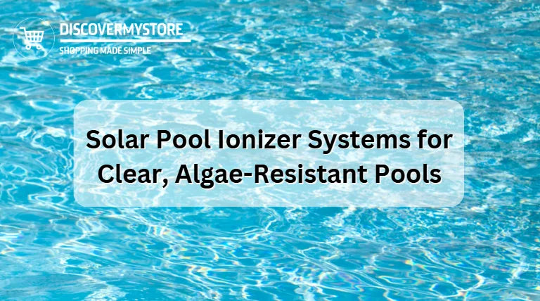 Systèmes d'ionisation solaire pour piscines claires et résistantes aux algues 