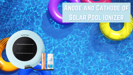 Anode and Cathode of Solar Pool Ionizer