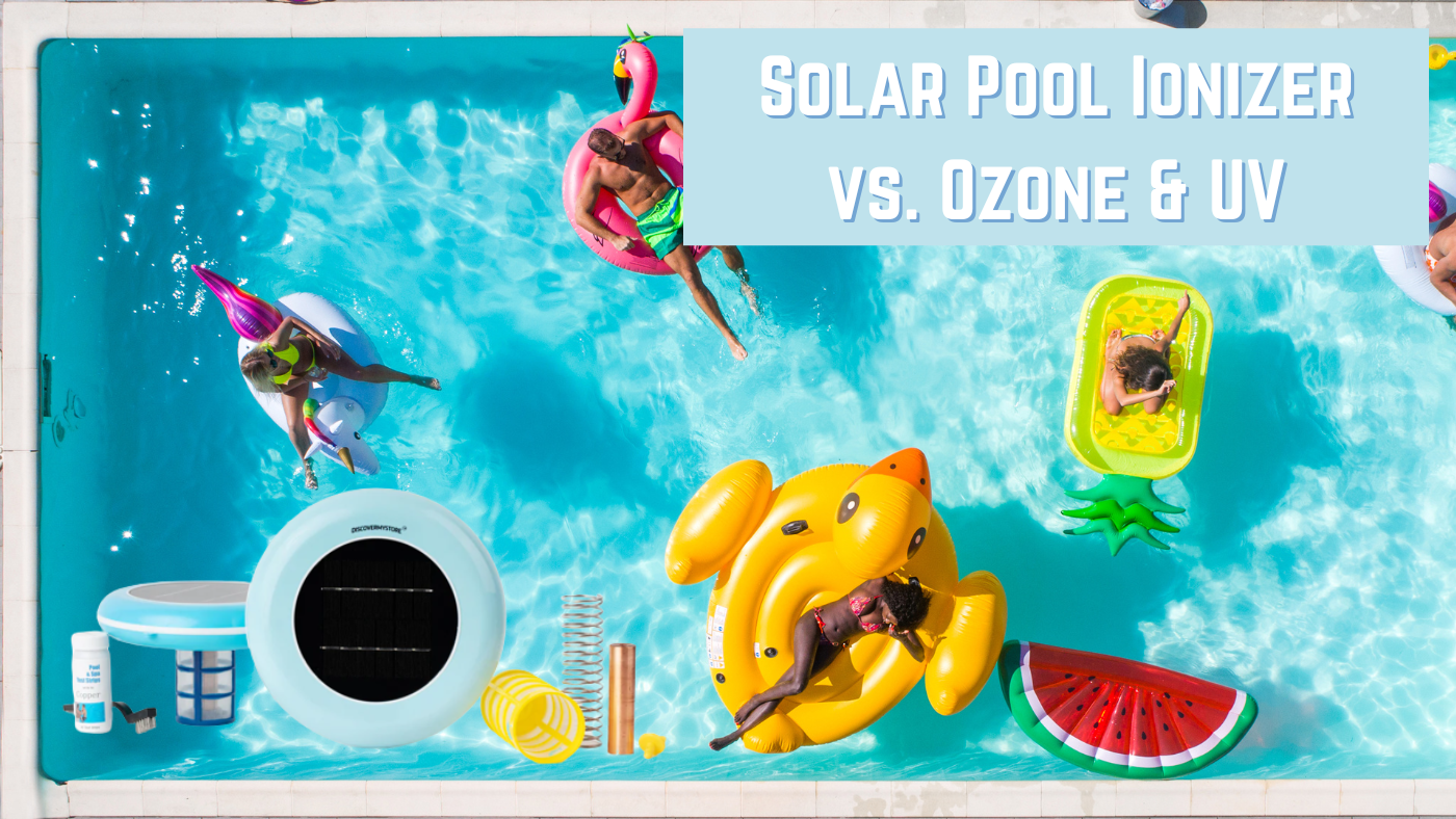 Solar Pool Ionizer vs. Ozone & UV 