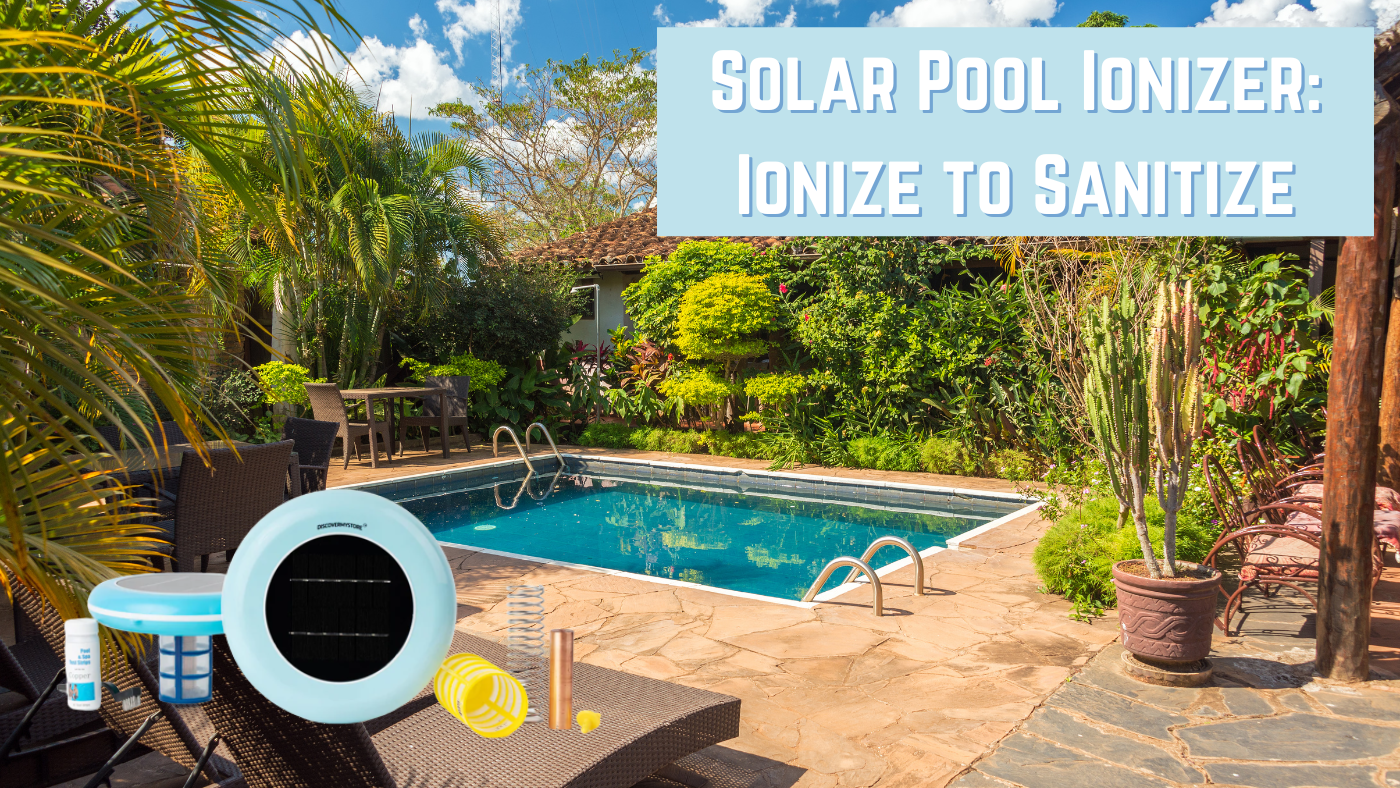 Solar Pool Ionizer: Ionize to Sanitize 