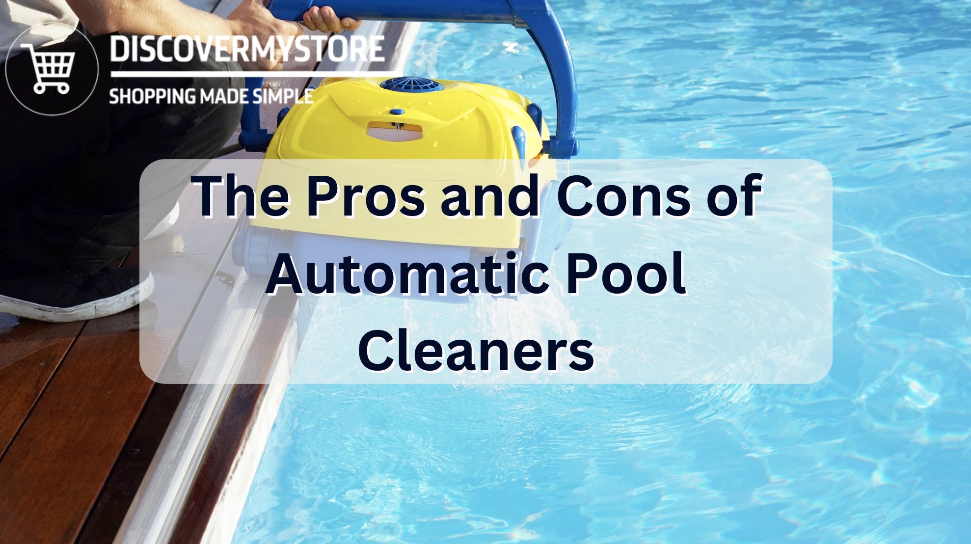 The Pros and Cons of Automatic Pool Cleaners 